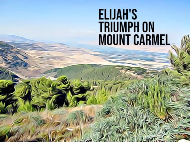 Truth Behind Elijah’s Triumph on Mt. Carmel (Elijah-Examples of Faith ...